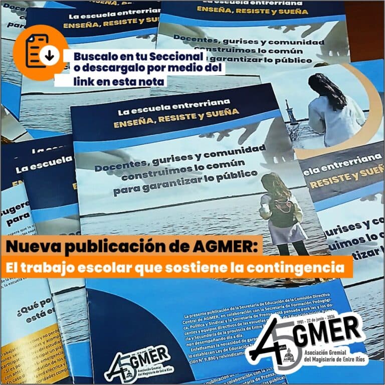 Nueva publicación de AGMER: El trabajo escolar que sostiene la contingencia